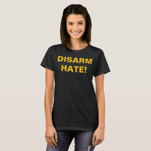 ENTWAFFNET DEN HASS! Für Waffenkontrolle Anti-Schu T-Shirt