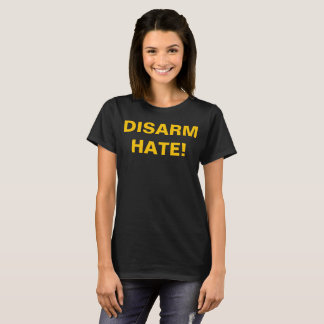 ENTWAFFNET DEN HASS! Für Waffenkontrolle Anti-Schu T-Shirt