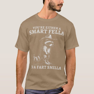 Entweder bist du ein cleverer Kerl oder ein Furz-R T-Shirt