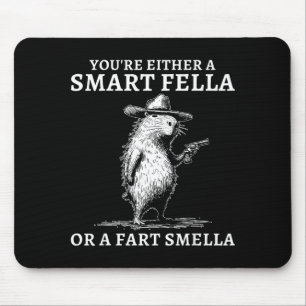Entweder bist du ein schlauer Kerl oder ein Furz-R Mousepad