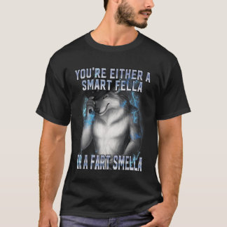 Entweder bist du ein schlauer Kerl oder ein Furzri T-Shirt