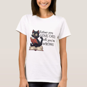 Entweder du Liebe Katzen oder du irrst dich, Cat S T-Shirt