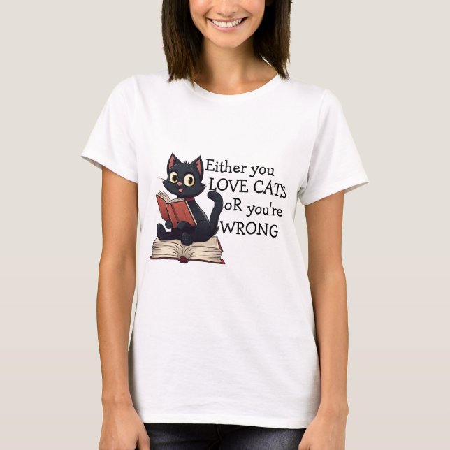 Entweder du Liebe Katzen oder du irrst dich, Cat S T-Shirt (Vorderseite)
