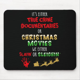 Entweder es sind wahre Verbrechensdoentare oder We Mousepad