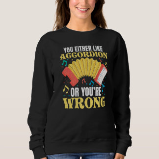 Entweder mag man Akkordeon-Musik Akkordeonspieler  Sweatshirt