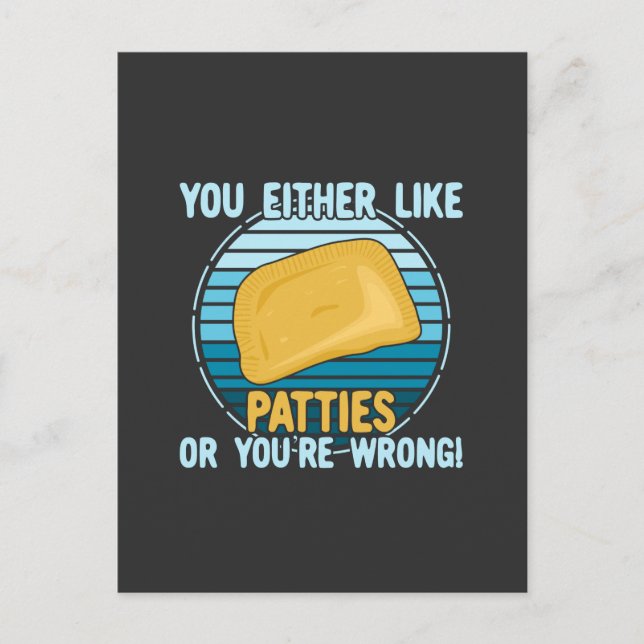 Entweder magst du Patties oder du hast Unrecht! Postkarte (Vorderseite)