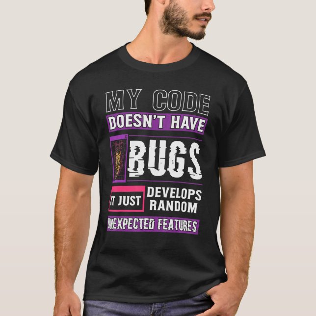 Entwickler Mein Code hat kein Bugs Funny Coding T-Shirt (Vorderseite)