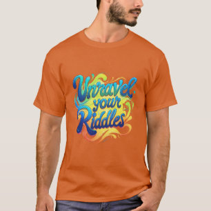 Entwirren Sie Ihre Rätsel T-Shirt
