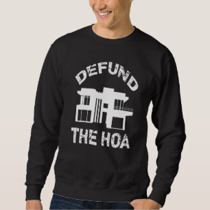 Entziehen Sie dem HOA-Hausbesitzerverband die Fina Sweatshirt