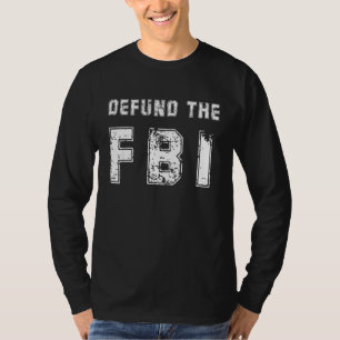 Entzieht dem FBI die Finanzierung Anti-Regierungs- T-Shirt
