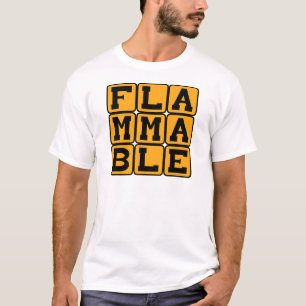 Entzündlich, Feueranfällig T-Shirt