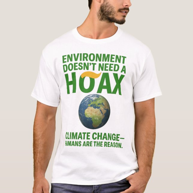 Environment Doesn’t Need a Hoax – Climate Change D T-Shirt (Vorderseite)
