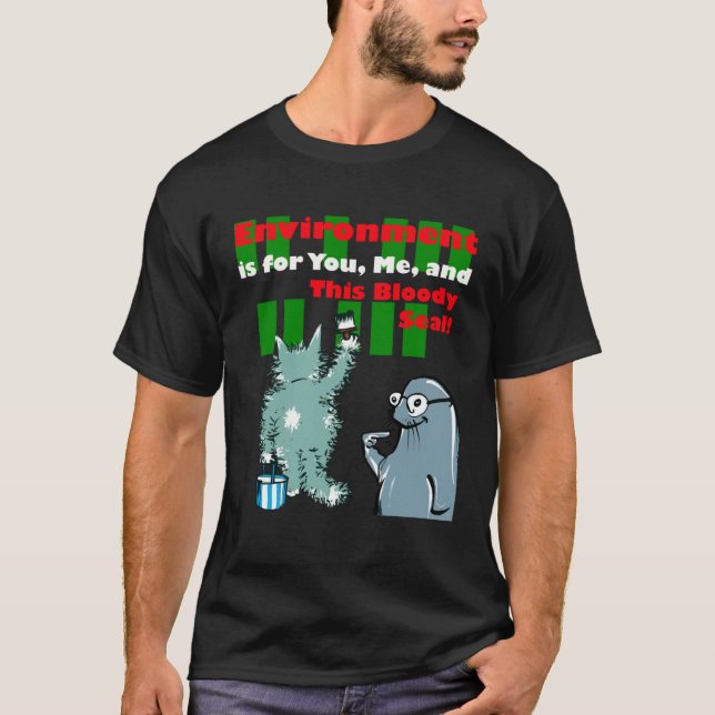 Environment is for us and the Bloody Seal T-Shirt (Vorderseite)