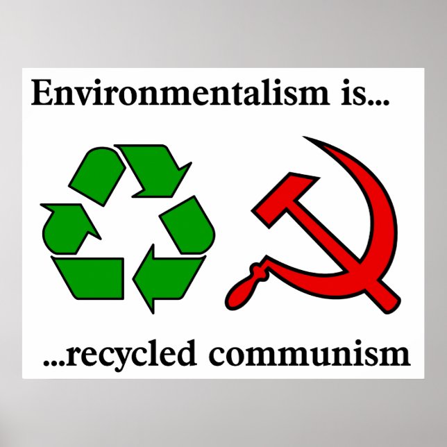 Environmentalist is Recycled Communism Poster (Vorne)