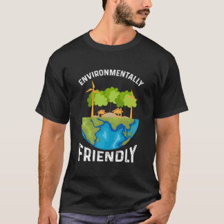 Environtally Friendly Environt Environt T-Shirt
