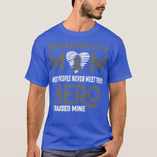Enzephalitis-Mama Die meisten Menschen treffen nie T-Shirt
