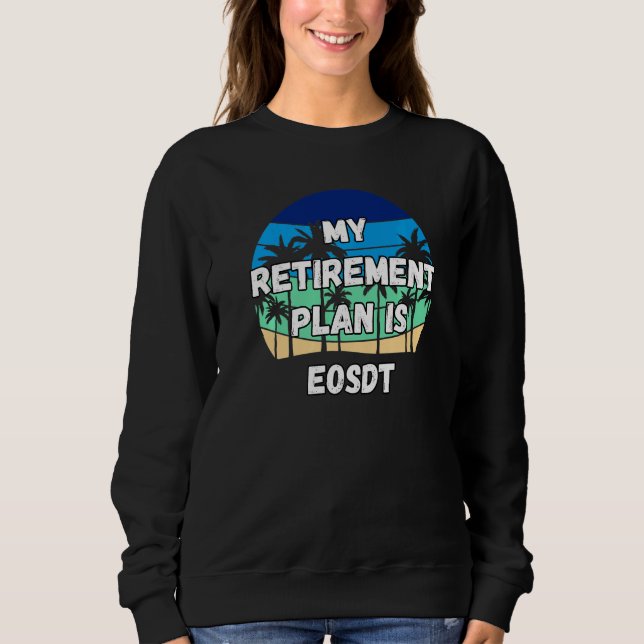 Eosdt Crypto Mein Rentenplan ist installiert Sweatshirt (Vorderseite)