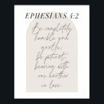 Ephesianer. 4:2 Minimaler Boho Beige Arch Poster<br><div class="desc">Sei ganz demütig und sanft; sei geduldig und trage in der Liebe miteinander. - Ephesianer. 4:2 Minimale Boho Beige-Bogenschrift</div>