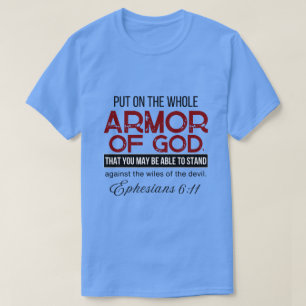 Ephesianer 6:11 Lege die ganze Rüstung Gottes an T-Shirt