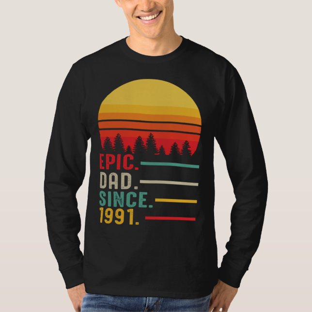 Epic Dad Since 1991 Happy Fathers Day T-Shirt (Vorderseite)