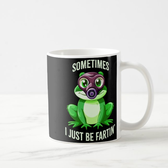 Epic Frog Fartin I Gas Just Sometimes Mask Kaffeetasse (Rechts)