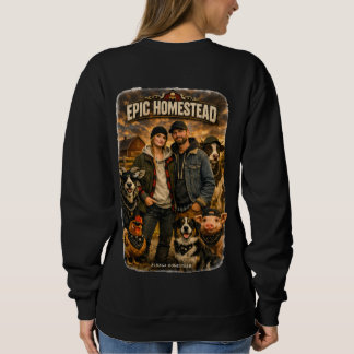 Epic homestead  -  sweatshirt