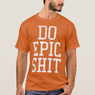 Epic Motivierend Typografy Design 5 T-Shirt