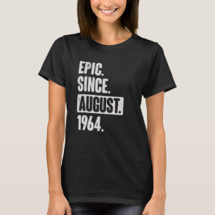 Epic Seit August 1964 58 Jahre alt 58. Geburtstag T-Shirt