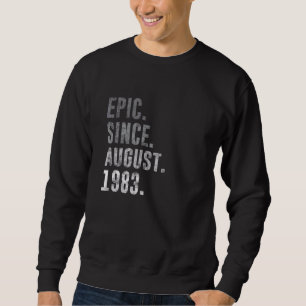 Epic Seit August 1983 39. Geburtstag Vintag 1983 Sweatshirt