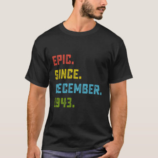 Epic Seit Dezember 1943 80th Birthday Geschenk 80  T-Shirt