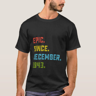 Epic Seit Dezember 1943 80th Birthday Geschenk 80  T-Shirt