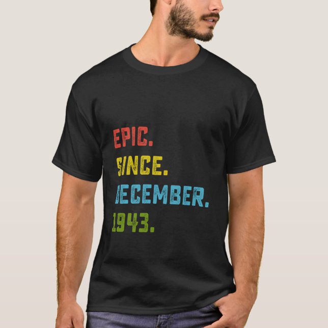 Epic Seit Dezember 1943 80th Birthday Geschenk 80  T-Shirt (Vorderseite)