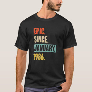Epic Seit Januar 1986 Geburtstag 37. Dekoration T-Shirt