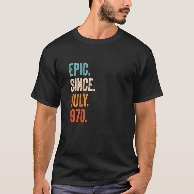 Epic Seit Juli 1970 53. Geburtstag T-Shirt (Vorderseite)