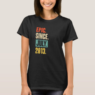 Epic Seit Juli 2013 9 Jahre alt 9. Geburtstag T-Shirt