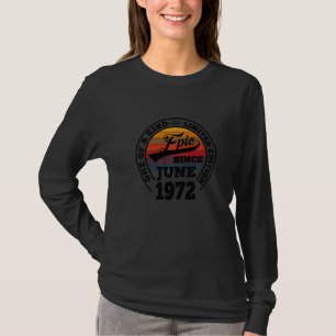 Epic Seit Juni 1972 50. Geburtstag 50 Jahre alt T-Shirt
