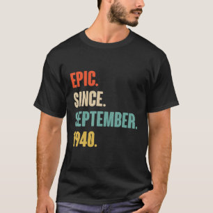 Epic Seit September 1940 Geburtstag - Geschenk für T-Shirt