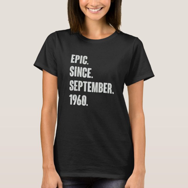 Epic Seit September 1960 62 Jahre alt 62. Geburtst T-Shirt (Vorderseite)