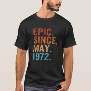 Epic Since May 1972 50Th Birthday Fifty Vintage Re T-Shirt