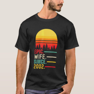 Epic Wife Since 2002 Happy Anniversary T-Shirt