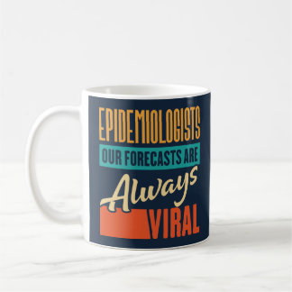 Epidemiologen Unsere Prognosen sind immer viral Kaffeetasse