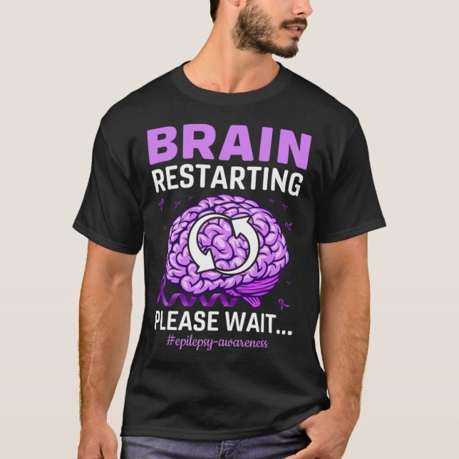 Epilepsie Awareness Funny Brain Neustart Bitte W T-Shirt (Vorderseite)