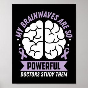 Epilepsie Bewusstsein, meine Gehirnwellen sind so  Poster