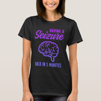 Epilepsie Bewusstsein nach Anfall Epileptisches Wa T-Shirt