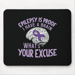 Epilepsie ist der Beweis, dass ich ein Gehirn habe Mousepad