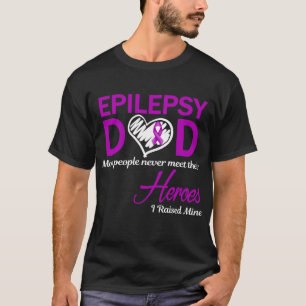 Epilepsie-Vater, den ich großgezogen habe T-Shirt