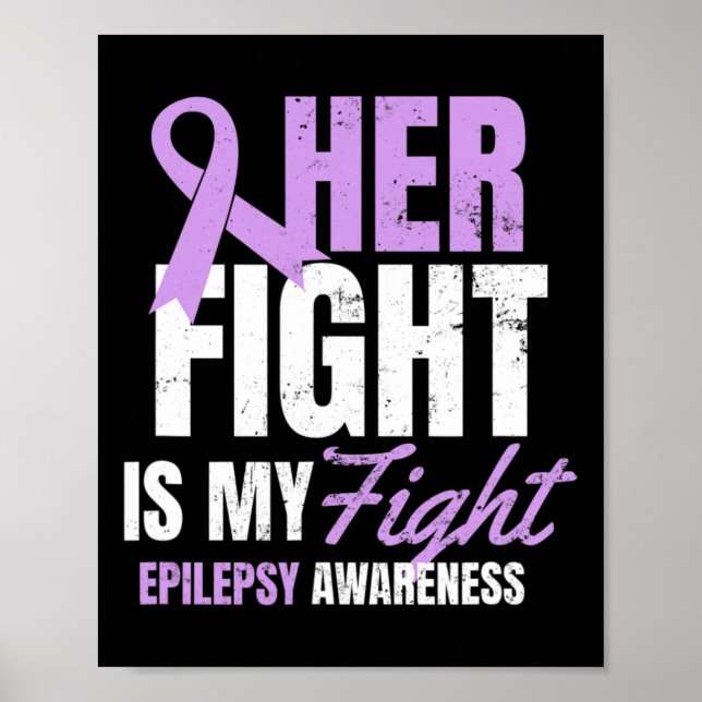 Epilepsy Awareness Design Her Fight My Gift  Poster (Vorne)