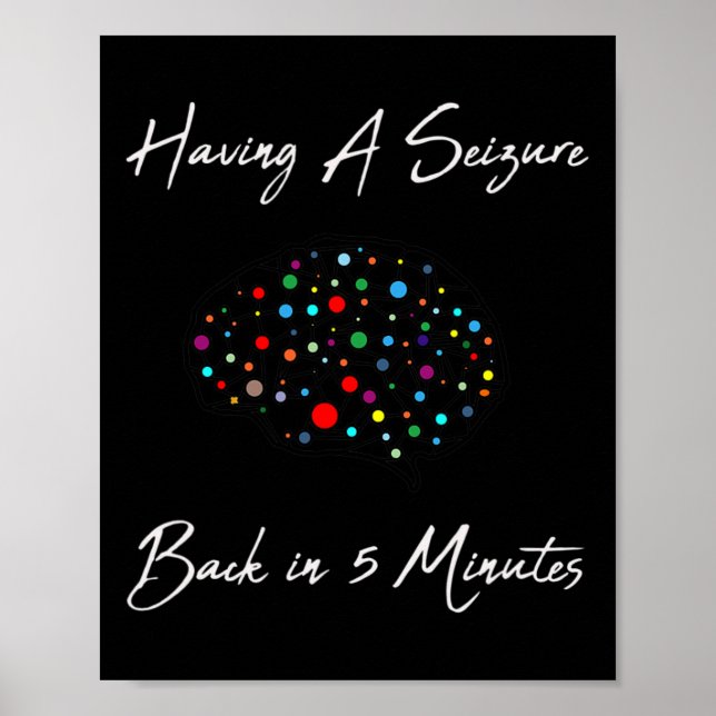 Epilepsy Awareness Having A Seizure  Poster (Vorne)