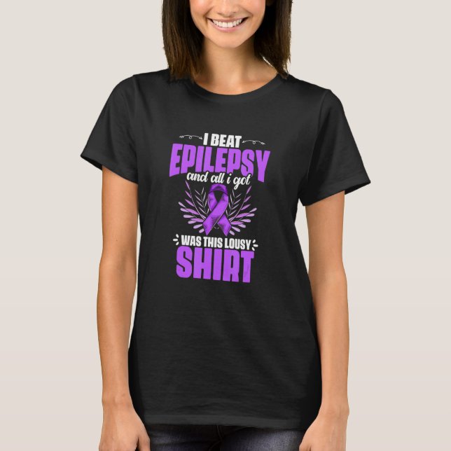 Epilepsy Awareness I Beat Epilepsy And I Got Was T T-Shirt (Vorderseite)