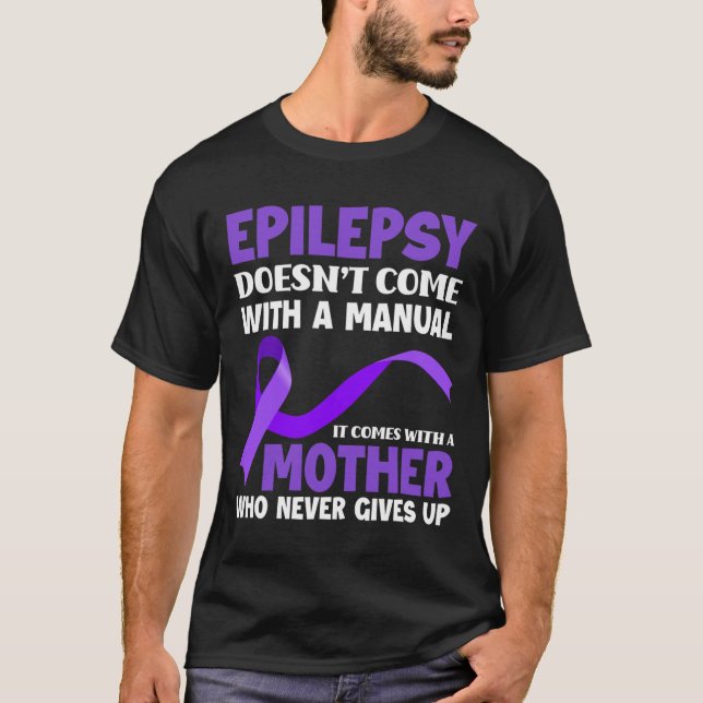 Epilepsy Doesn't Come With A Manual Epilepsy Aware T-Shirt (Vorderseite)